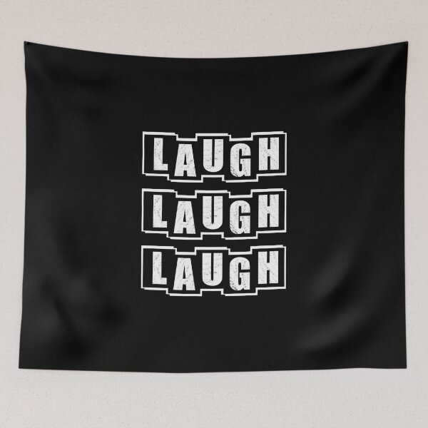 Item preview, Laugh Laugh Laugh - Black designed and sold by BusyMonkeys.