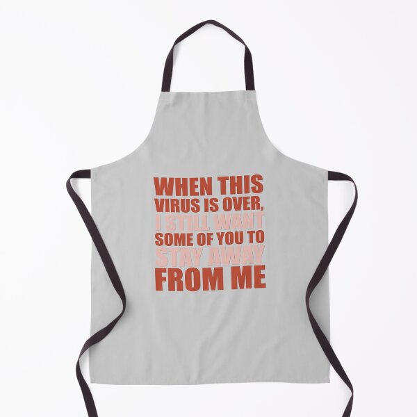 Item preview, WHEN THIS VIRUS IS OVER, I STILL WANT SOME OF YOU TO STAY AWAY FROM ME designed and sold by Cr1sV.
