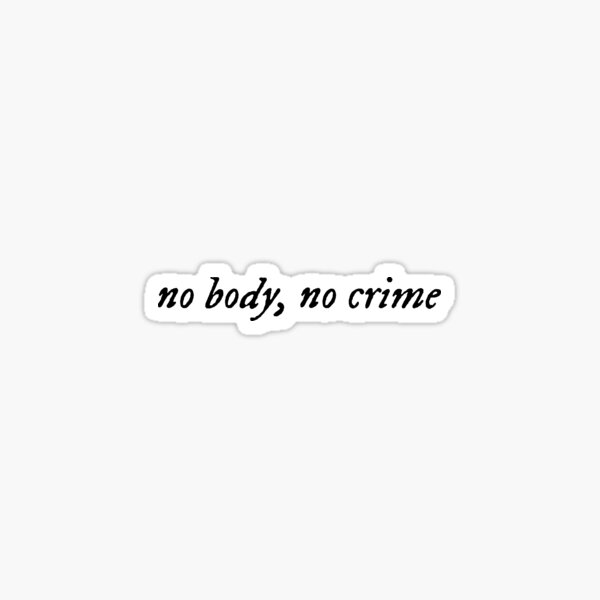 no-body-no-crime-sticker-for-sale-by-kaidee-redbubble