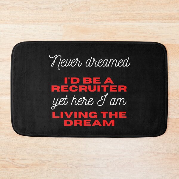 Item preview, Never dreamed I would be a recruiter, yet here I am living the dream  Funny Design designed and sold by Click-Like.