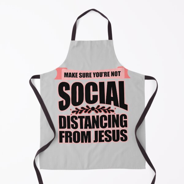 Item preview, MAKE SURE YOU'RE NOT SOCIAL DISTANCING FROM JESUS designed and sold by Cr1sV.