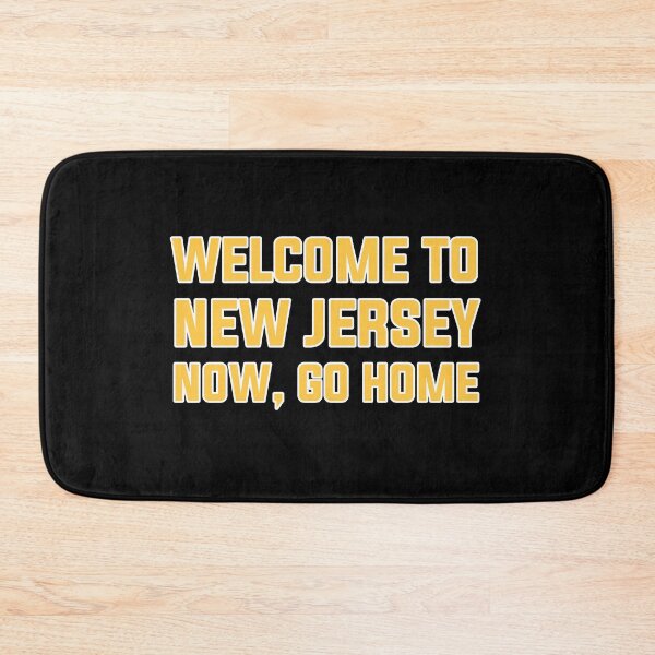 Item preview, Welcome to New Jersey Now Go Home designed and sold by ardasen.