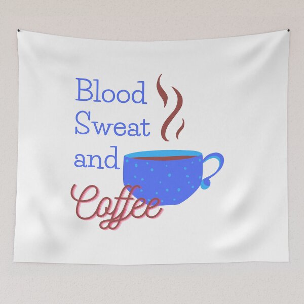 Item preview, Blood, Sweat and Coffee designed and sold by designlee.