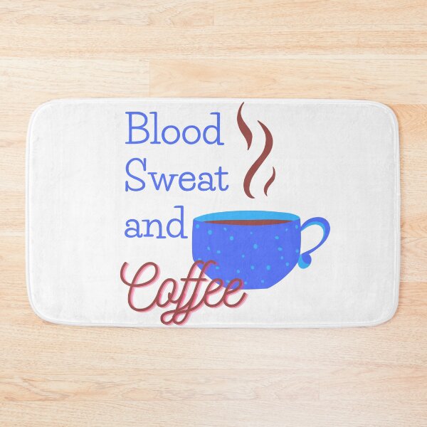 Item preview, Blood, Sweat and Coffee designed and sold by designlee.