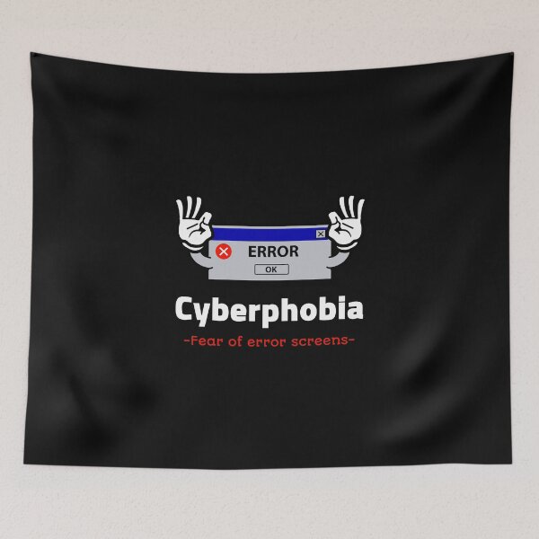 Item preview, Cyberphobia - fear of error screens designed and sold by PhobiaStore.