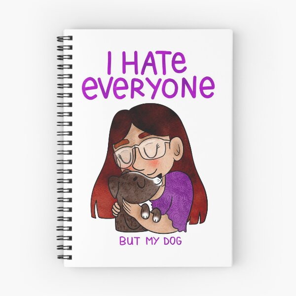 Item preview, I hate everyone but my dog designed and sold by RandomCuteness.