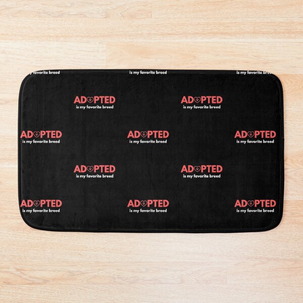 Item preview, Adopted Is My Favorite Breed Gift designed and sold by Emerg-Apparel.