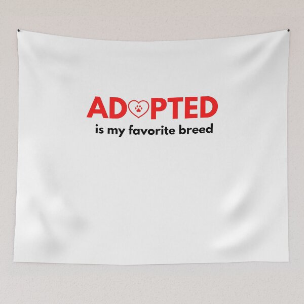 Item preview, Adopted Is My Favorite Breed Gift designed and sold by Emerg-Apparel.
