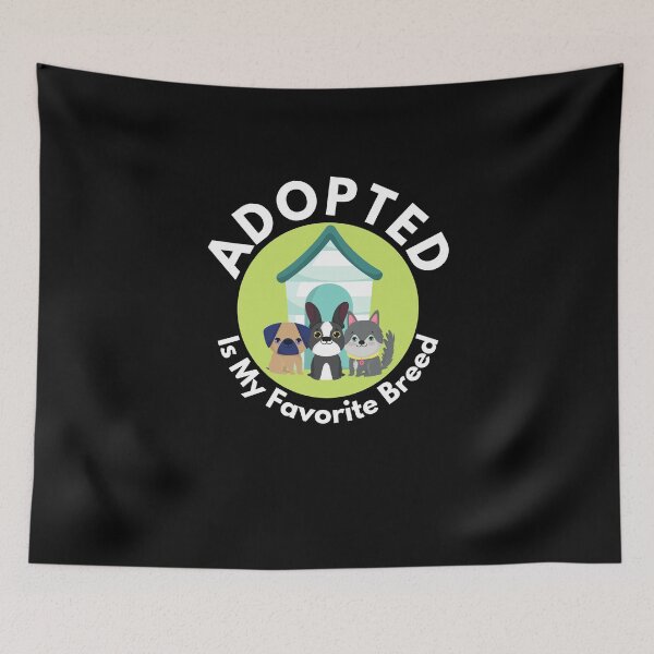 Item preview, Adopted Is My Favorite Breed Gift designed and sold by Emerg-Apparel.