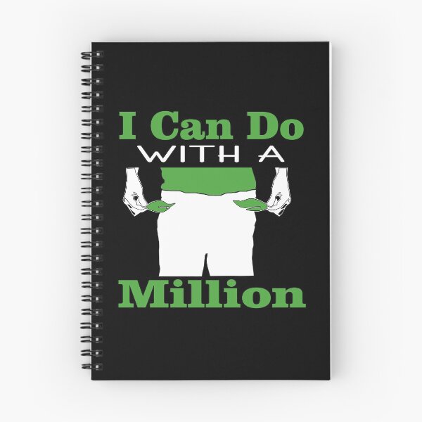 Item preview, I Can do with a Million designed and sold by Trace1234.