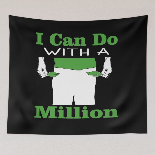 Item preview, I Can do with a Million designed and sold by Trace1234.