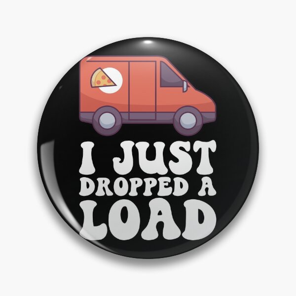 Item preview, I Just Dopped A Load - Food Delivery Driver Gift designed and sold by biNutz.