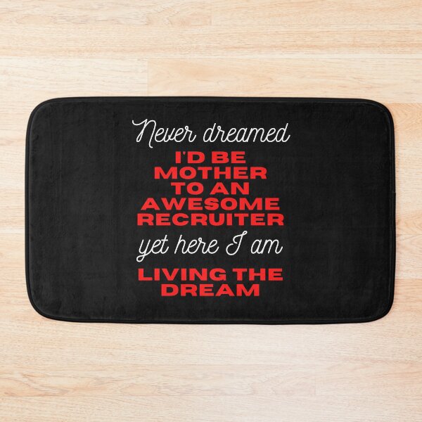 Item preview, Never dreamed I would be mother to an awesome recruiter, yet here I am living the dream  Funny Design designed and sold by Click-Like.