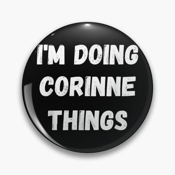 Item preview, Corinne Gifts I'm Doing Corinne Things designed and sold by broncosteam.