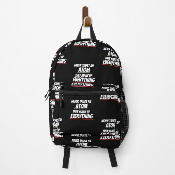 Item preview, Never Trust An Atom They Make Up Everything designed and sold by Emerg-Apparel.