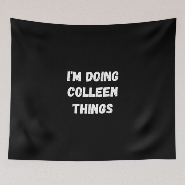 Item preview, Colleen Gifts I'm Doing Colleen Things designed and sold by broncosteam.