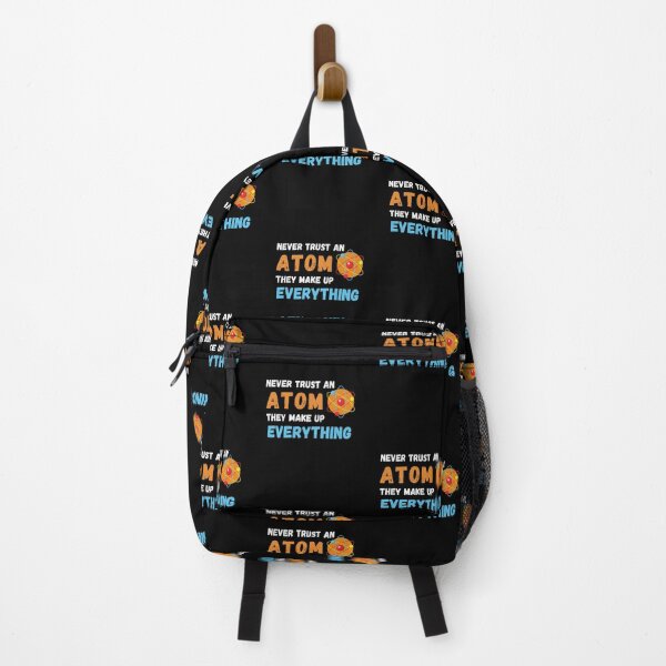 Item preview, Never Trust An Atom They Make Up Everything designed and sold by Emerg-Apparel.