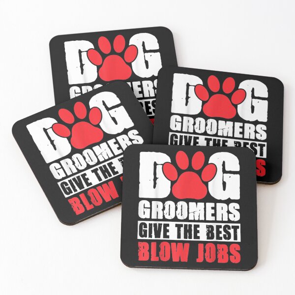 Item preview, Dog Groomers Give the best blow jobs funny designed and sold by euriahbennett.