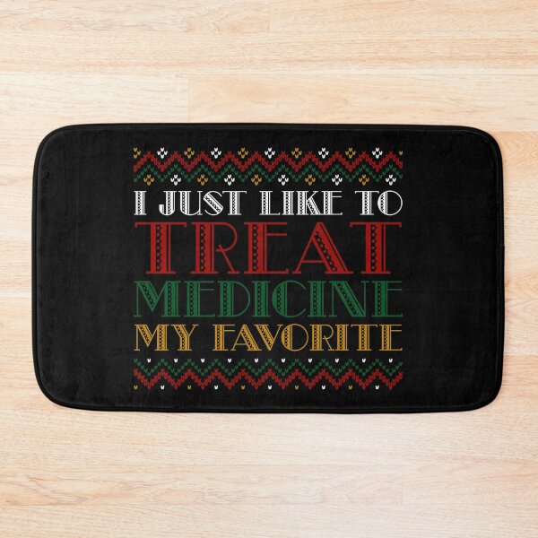 Item preview, I Just Like To Treat MEDICINE My Favorite - Christmas designed and sold by yeknow.