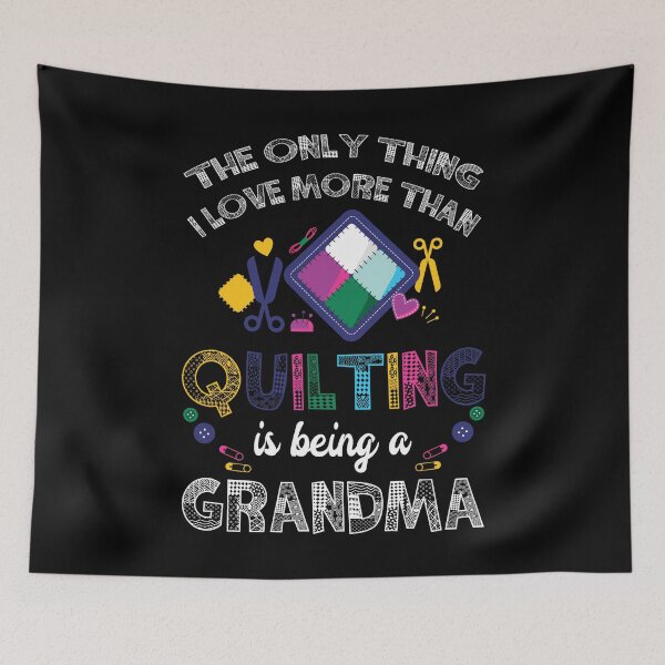 Item preview, The Only Thing I Love More than Quilting Is Being A Grandma For Sewing Lover designed and sold by Charles Brian.