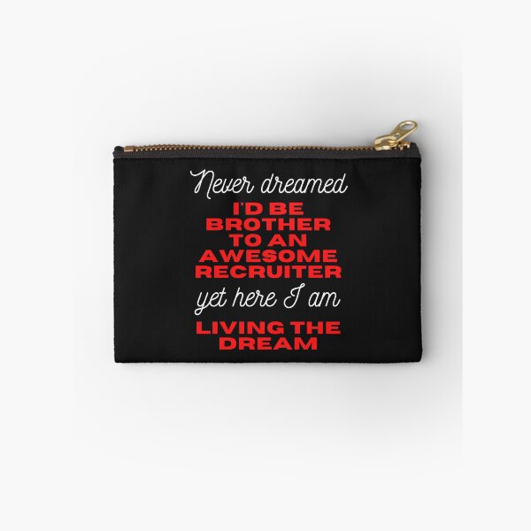 Item preview, Never dreamed I would be Brother to an awesome recruiter, yet here I am living the dream   Funny Design designed and sold by Click-Like.