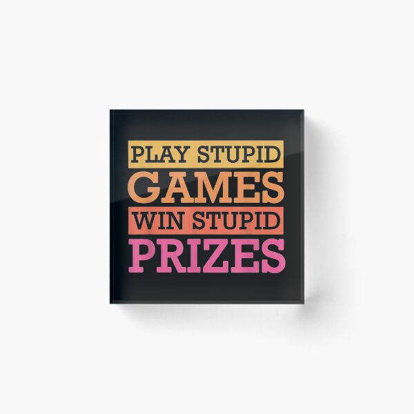 Item preview, Play Stupid Games Win Stupid Prizes designed and sold by broncosteam.