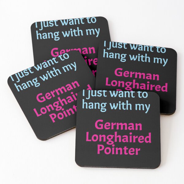 Item preview, German Longhaired Pointer, I just want to hang with my German Longhaired Pointer designed and sold by amrmab.