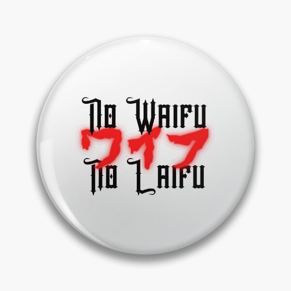 Item preview, No Waifu No Laifu I Anime designed and sold by Sutra-Lotus-Co.