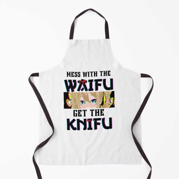 Item preview, Mess With The Waifu Get The Knifu designed and sold by Sutra-Lotus-Co.