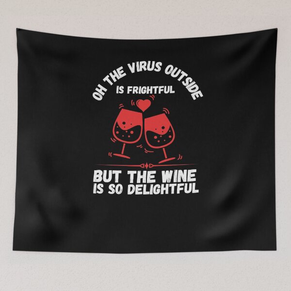 Item preview, Oh the virus outside is frightful but the wine is so delightful designed and sold by MyTrendStore.