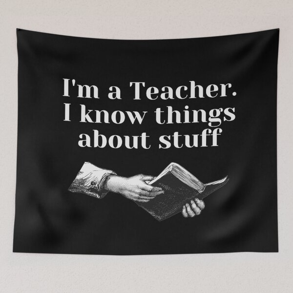 Item preview, I'm A Teacher. I Know Things About Stuff designed and sold by Levet.
