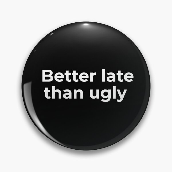 Item preview, Better late than ugly.  designed and sold by Fit & Fun  Gallery.