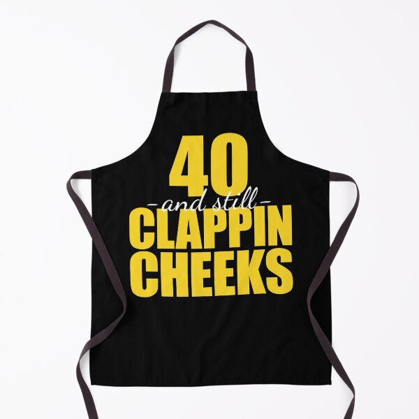 Item preview, 40 and Still Clappin Cheeks designed and sold by lucidfrog.