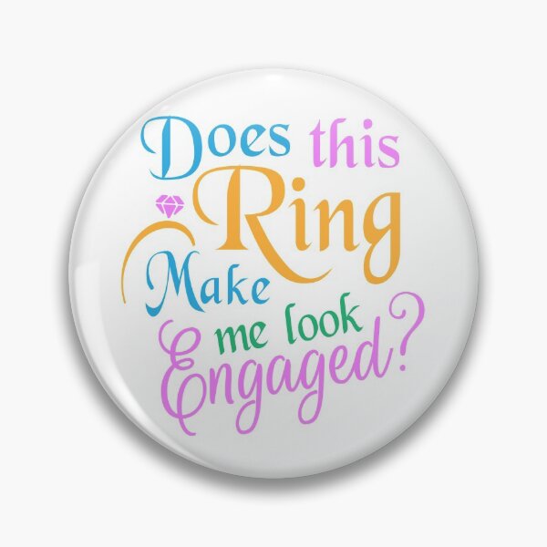 Item preview, Does this Ring make me look Engaged? designed and sold by scrolla.