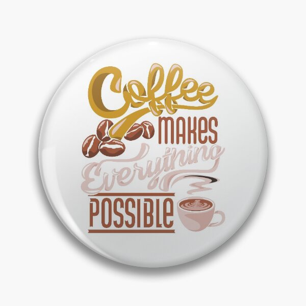 Item preview, Coffee Makes Everything Possible designed and sold by TransFoto.