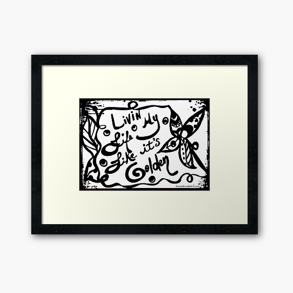 Rachel Doodle Art - Livin My Life Like It's Golden Framed Art Print