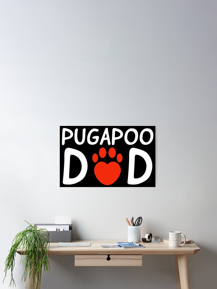 Thumbnail 2 of 3, Poster, Pugapoo Dad designed and sold by geemaynard.
