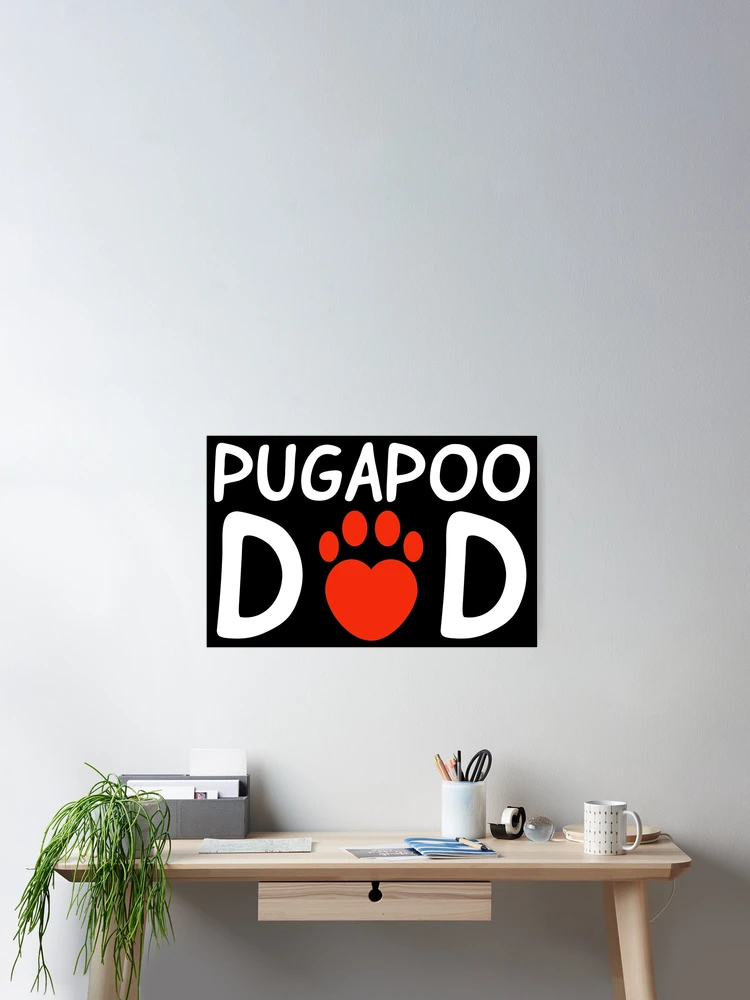 Thumbnail 2 of 3, Poster, Pugapoo Dad designed and sold by geedesignsstuff.
