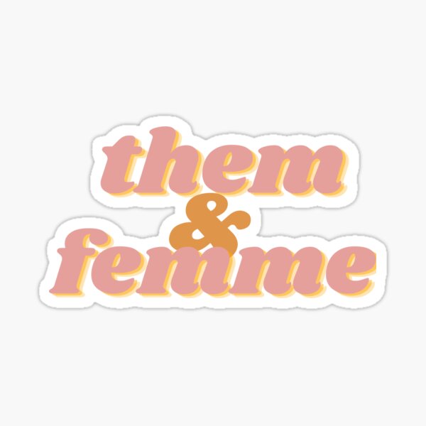them & femme Sticker