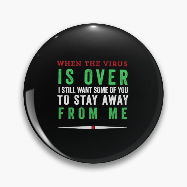 Item preview, When the virus is over I still want some of you to stay away from home designed and sold by Hussain Shirts.