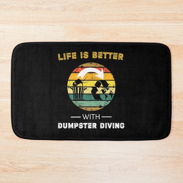 Item preview, Life is Better with Dumpster Diving funny Garbage Dive gift ,totting,skipping,skip diving gift idea skip salvage designed and sold by Essakhi12.