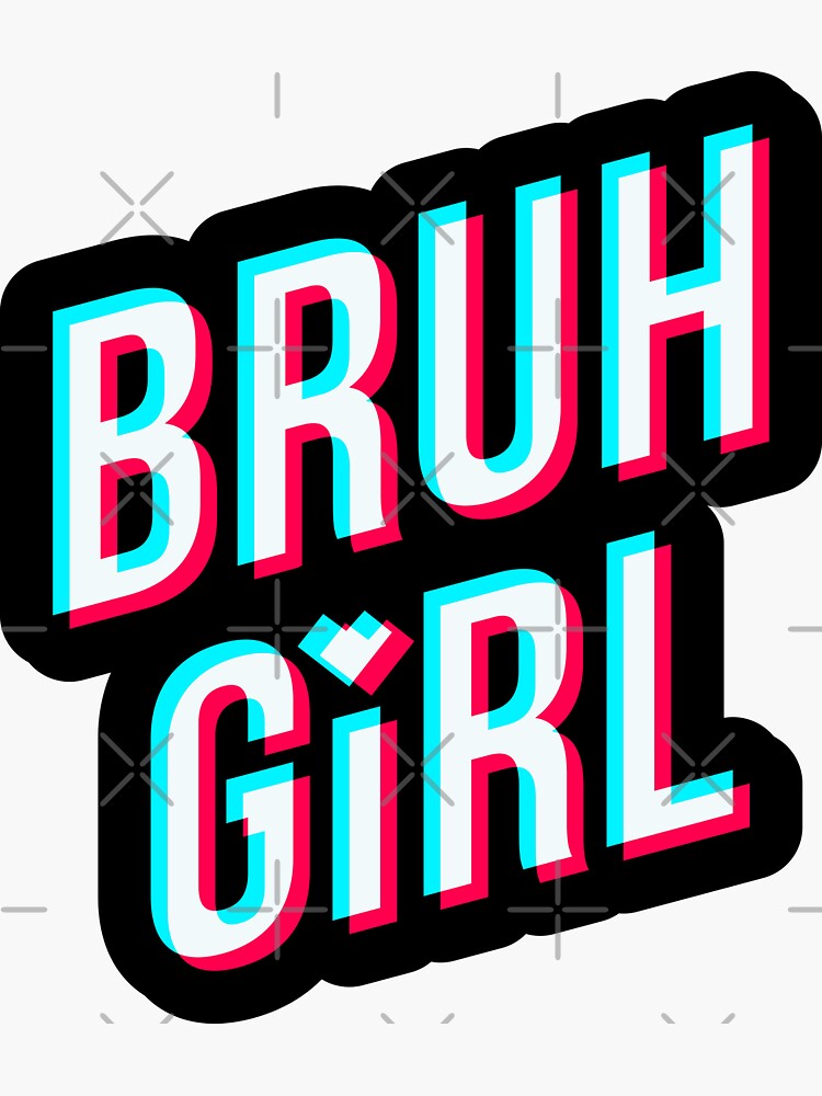 "Bruh Girl Meme Sticker Design Tik Tok Style Glitch Effect 3d" Sticker ...