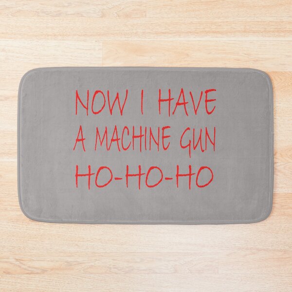 Item preview, Now I Have A Machine Gun Ho Ho Ho designed and sold by HINDAM4U.