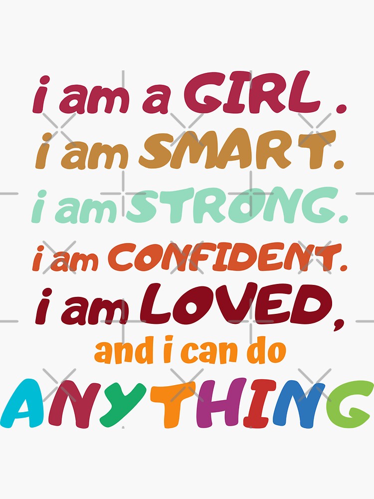 Girls Motivational Quote, I am a Girl I am Smart I am Strong I am 