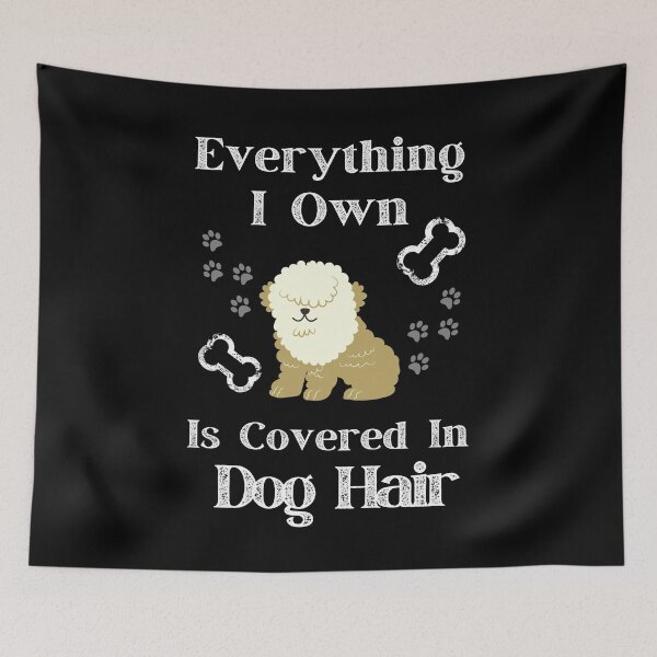 Item preview, Everything I Own is Covered in Dog Hair Hungarian Puli designed and sold by MariusMunteanu.