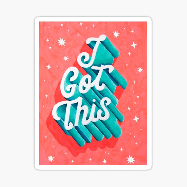 I Got This Sticker
