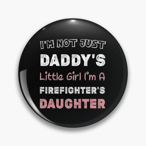 Item preview, I'm a Not Just Daddy's Little I'm a Firefighter Daughter,funny fireman,firewoman fire service gift idea designed and sold by Essakhi12.