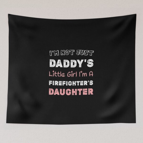 Item preview, I'm a Not Just Daddy's Little I'm a Firefighter Daughter,funny fireman,firewoman fire service gift idea designed and sold by Essakhi12.