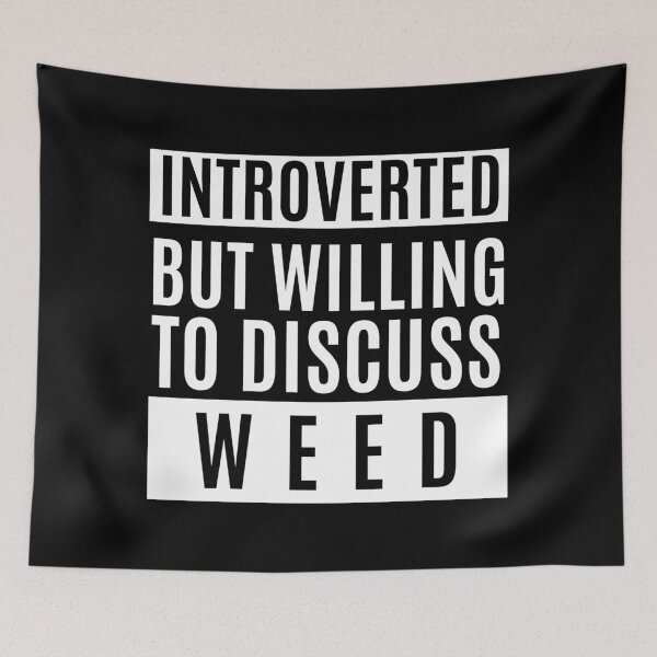 Item preview, Introverted But Willing To Discuss Weed designed and sold by m95sim.