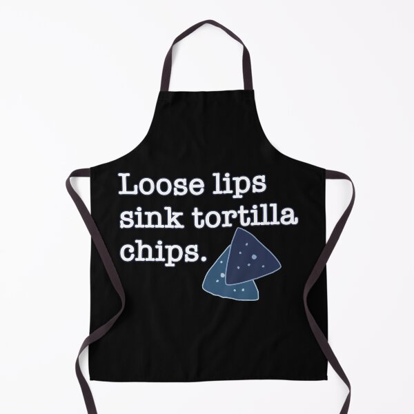 Item preview, Loose Lips Sink Tortilla Chips, Funny Saying designed and sold by AlanPhotoArt.
